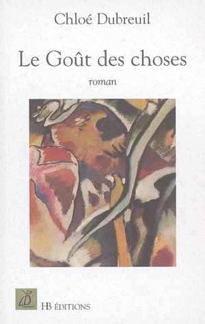 Le goût des choses - Chloé Dubreuil