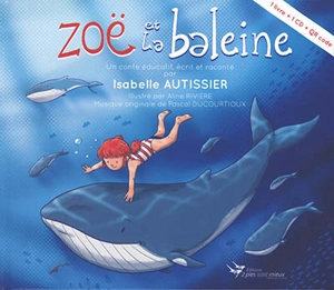 Zoë et la baleine : un conte éducatif - Isabelle Autissier