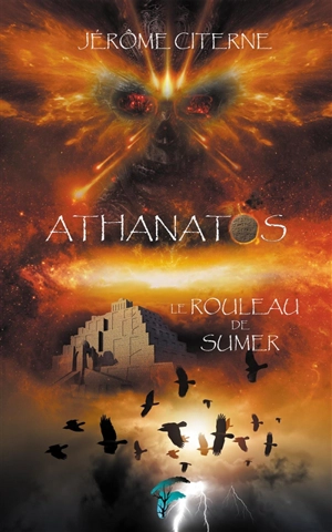 Athanatos. Vol. 1. Le rouleau de Sumer - Jérôme Citerne