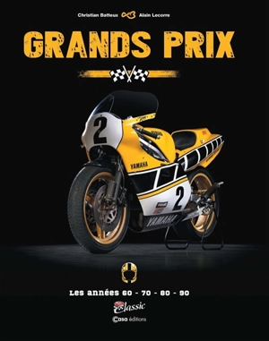 Grands prix : les années 60, 70, 80, 90 - Christian Batteux