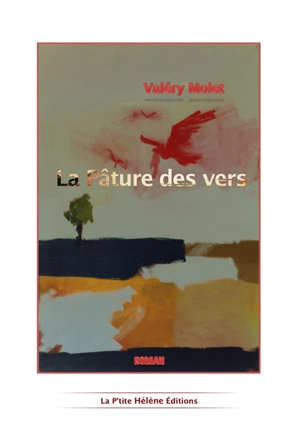 La pâture des vers - Valéry Molet