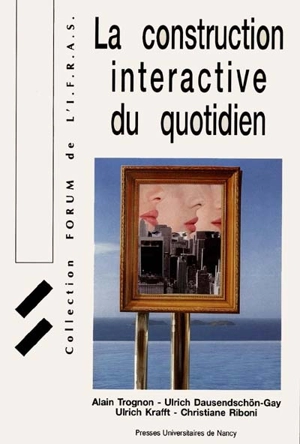 La Construction interactive du quotidien - Christiane Riboni