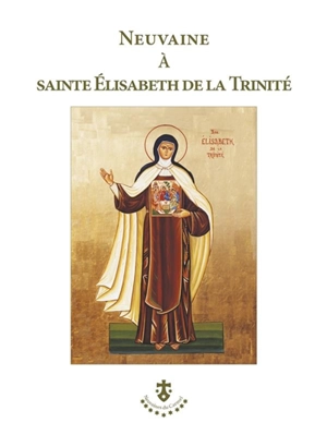 Neuvaine à sainte Elisabeth de la Trinité