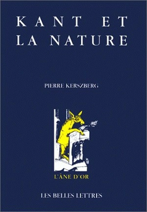 Kant et la nature : la nature à l'épreuve de la critique - Pierre Kerszberg