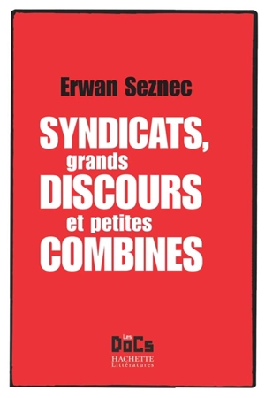 Syndicats, grands discours et petites combines - Erwan Seznec