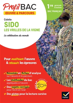 Colette, Sido, Les vrilles de la vigne : la célébration du monde : 1re générale & techno bac français - Florian Pennanech