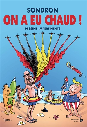 Dessins impertinents. Vol. 8. On a eu chaud ! - Jacques Sondron