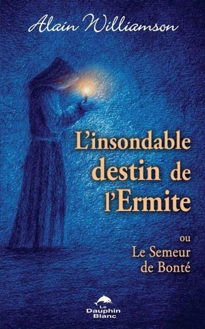 L'insondable destin de l'Ermite - Alain Williamson