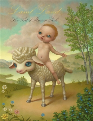 Lamb land : the art of Marion Peck - Marion Peck