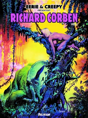 Eerie et Creepy présentent : Richard Corben. Vol. 1 - Richard Corben