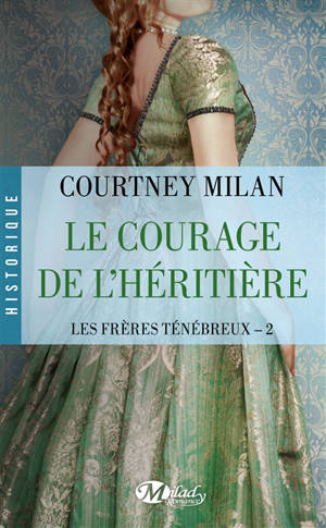 Les frères ténébreux. Vol. 2. Le courage de l'héritière - Courtney Milan