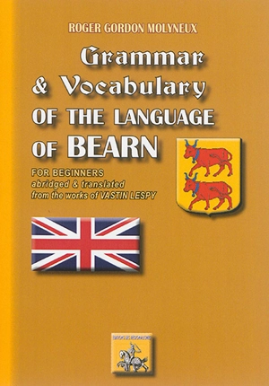 Grammar and vocabulary of the language of Bearn for beginners - Vastin Lespy