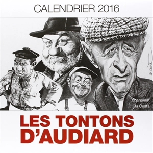 Les tontons d'Audiard : calendrier 2016 - Philippe Chanoinat