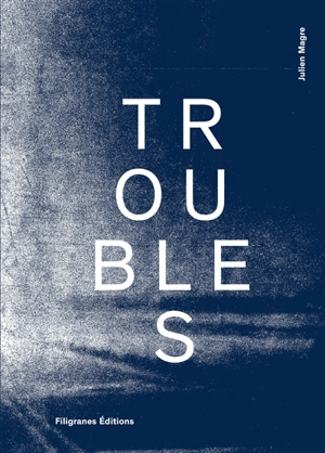 Troubles - Julien Magre