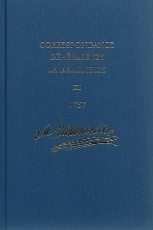 Correspondance générale de La Beaumelle (1726-1773). Vol. 11. Janvier-décembre 1757 - Laurent Angliviel de La Beaumelle