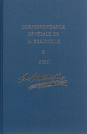 Correspondance générale de La Beaumelle (1726-1773). Vol. 10. 4 février-30 décembre 1756 - Laurent Angliviel de La Beaumelle