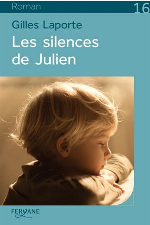 Les silences de Julien - Gilles Laporte