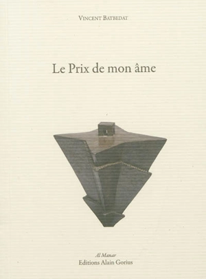 Le prix de mon âme : notes pour servir à la vie d'un sculpteur - Vincent Batbedat