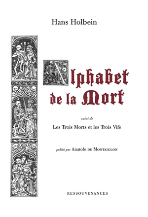 L'alphabet de la mort : orné de gravures du XVIe siècle. Les trois morts et les trois vifs - Hans Holbein