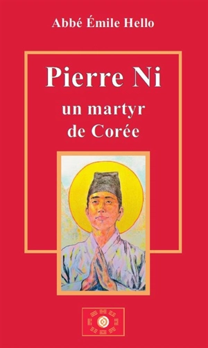 Pierre Ni : un martyr de Corée - Emile-Paul Hello