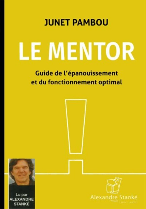 Le mentor : guide de l'épanouissement et du fonctionnement optimal - Junet Pambou