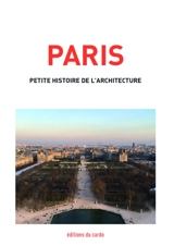 Paris, petite histoire de l'architecture - Félicien Carli