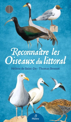 Reconnaître les oiseaux du littoral : 54 oiseaux à identifier, à vos jumelles : carnet ornithologique - Hélène de Saint-Do