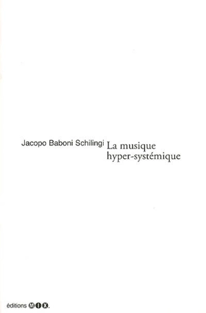 La musique hyper-systémique : une réponse possible - Jacopo Baboni-Schilingi