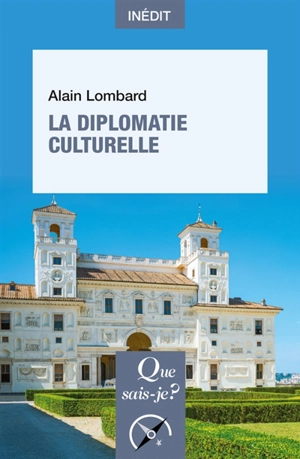 La diplomatie culturelle - Alain Lombard