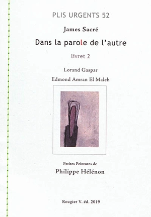 Dans la parole de l'autre. Vol. 2. Lorand Gaspar, Edmond Amran El Maleh - James Sacré