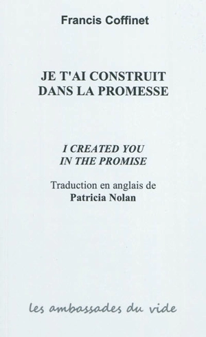 Je t'ai construit dans la promesse. I created you in the promise - Francis Coffinet