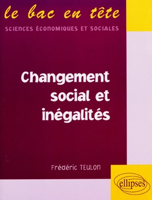 Changement social et inégalités - Frédéric Teulon