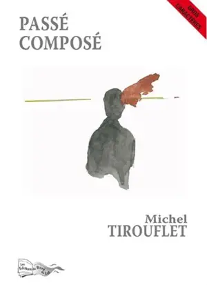 Passé composé - Michel Tirouflet