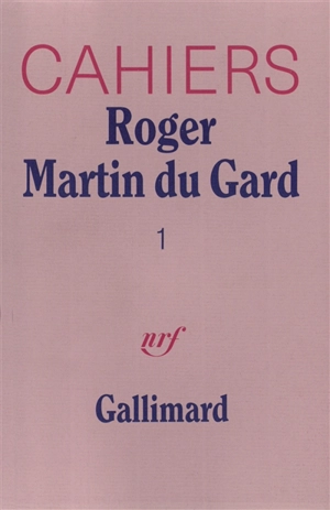 Cahiers Roger Martin du Gard. Vol. 1 - Roger Martin du Gard