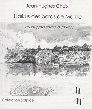 Haïkus des bords de Marne. Haikus a orillas del Marne - Jean-Hughes Chuix
