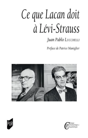 Ce que Lacan doit à Lévi-Strauss - Juan Pablo Lucchelli