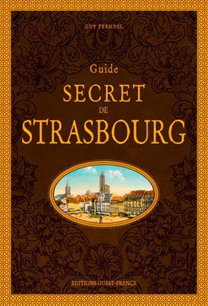 Guide secret de Strasbourg - Guy Trendel