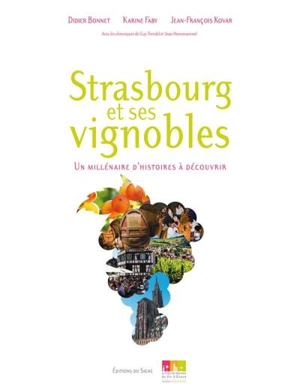 Strasbourg et ses vignobles : un millénaire d'histoires à découvrir - Didier Bonnet