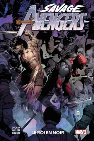 Savage Avengers. Vol. 4. Le roi en noir - Gerry Duggan