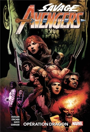 Savage Avengers. Vol. 3. Opération dragon - Gerry Duggan