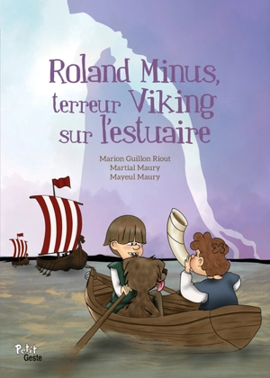 Roland Minus, terreur viking sur l'estuaire - Martial Maury