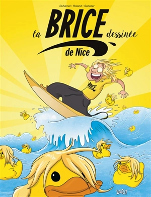 La Brice de Nice dessinée. Vol. 1 - Sabine Duhamel