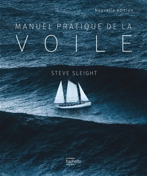 Manuel pratique de la voile - Steve Sleight