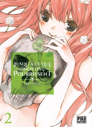 Jusqu'à ce que nos os pourrissent. Vol. 2 - Yae Utsumi