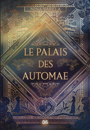 Le palais des Automae - Nina Varela