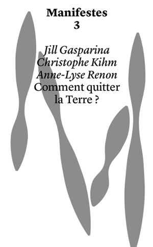 Comment quitter la Terre ? - Jill Gasparina