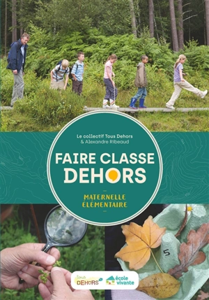 Faire classe dehors : maternelle, élémentaire - Tous dehors (Belgique)