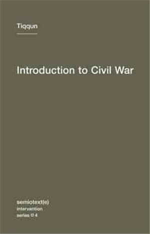 Tiqqun Introduction to Civil War - Tiqqun