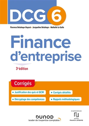 DCG 6, finance d'entreprise : corrigés - Florence Delahaye-Duprat