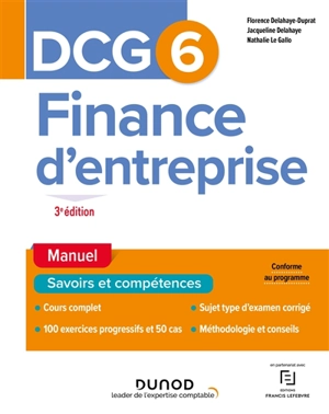 DCG 6, finance d'entreprise : manuel, savoirs et compétences : conforme au programme - Florence Delahaye-Duprat